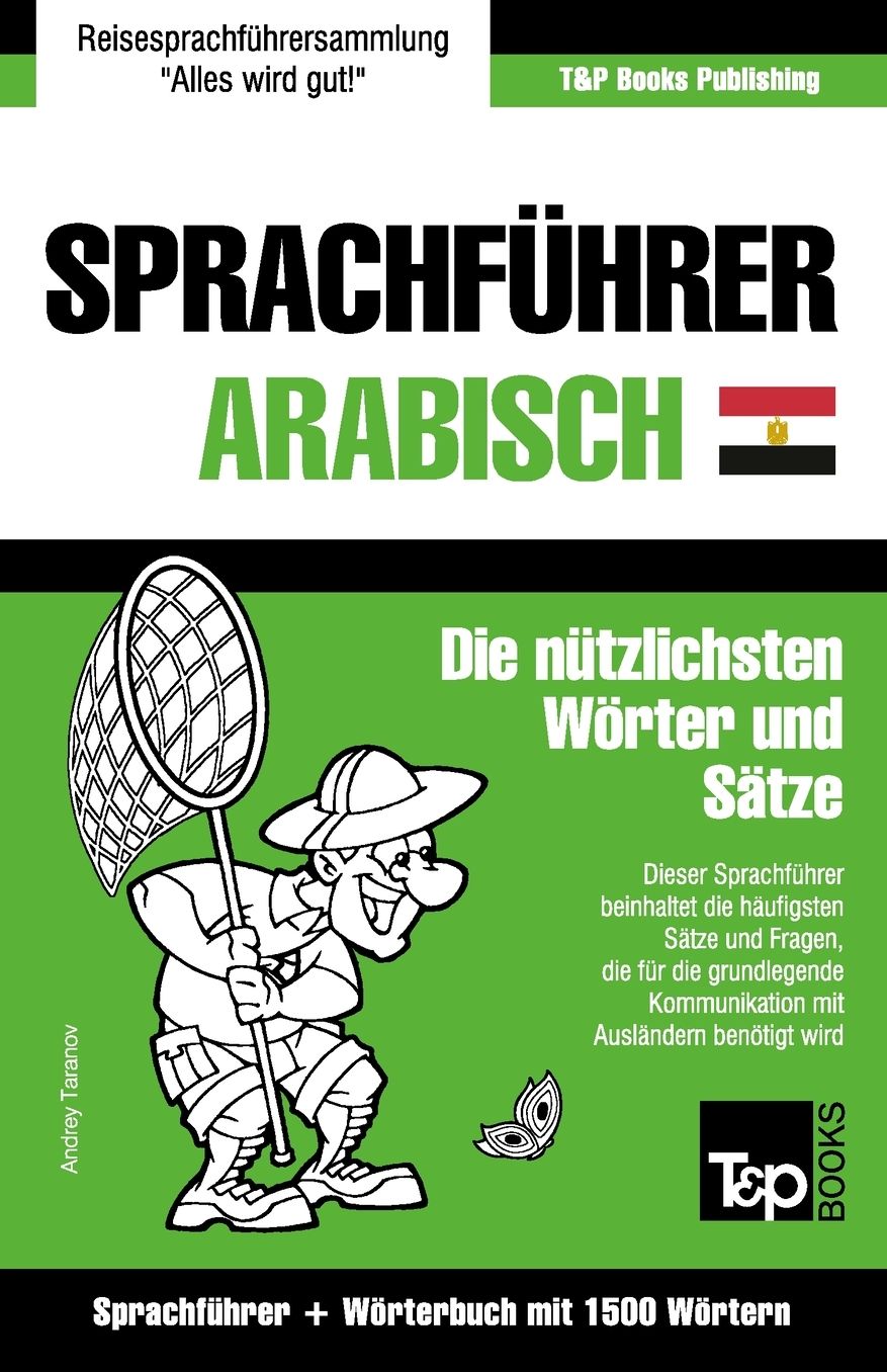 Sprachführer Deutsch-Ägyptisch-Arabisch und Kompaktwörterbuch mit 1500 Wörtern