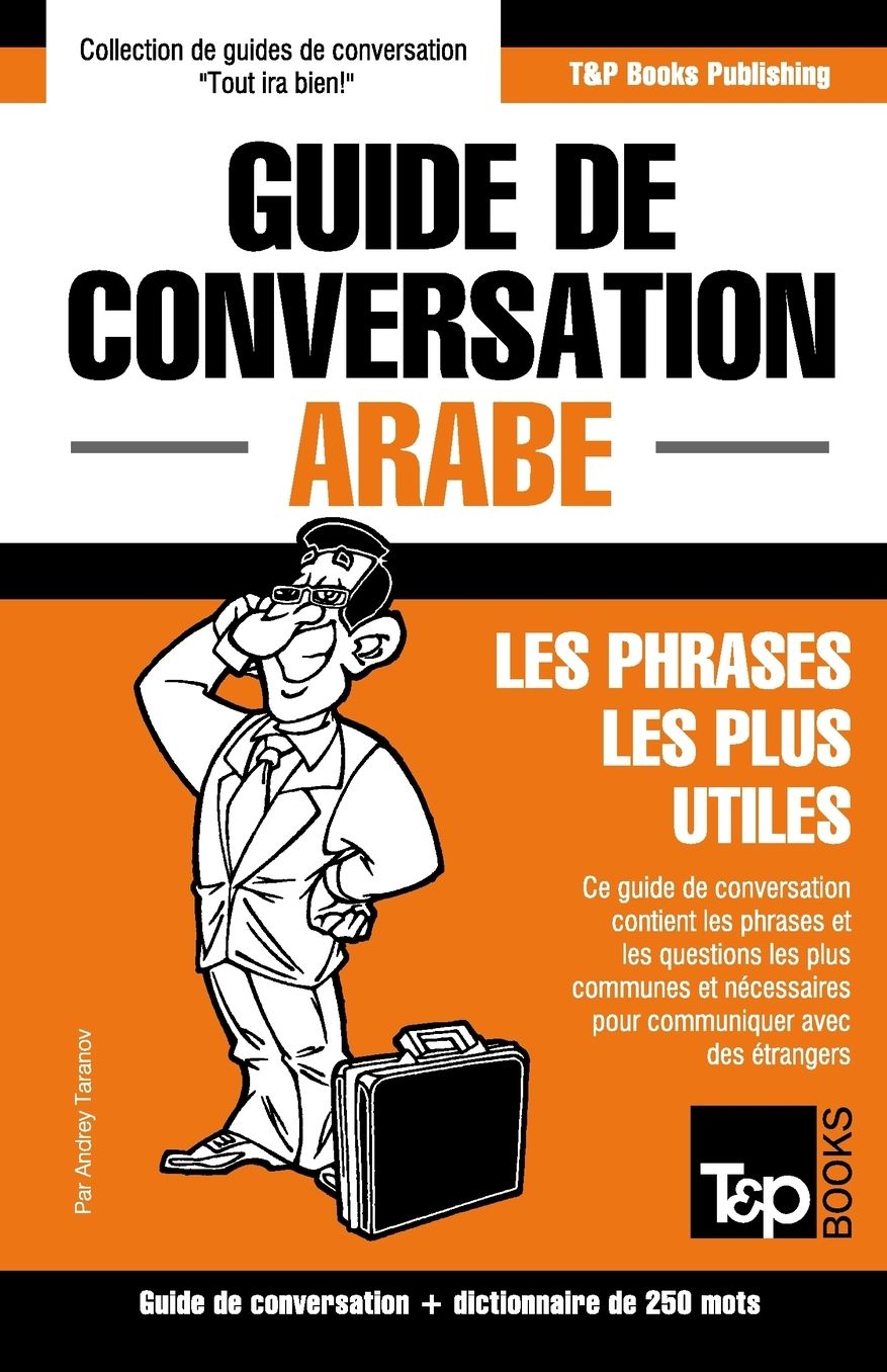 Guide de conversation Français-Arabe et mini dictionnaire de 250 mots
