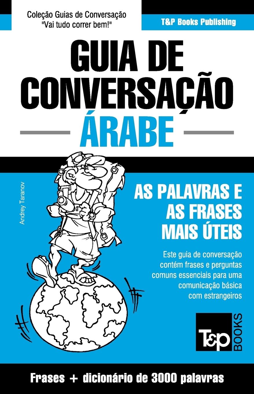Guia de Conversação Português-Árabe e vocabulário temático 3000 palavras