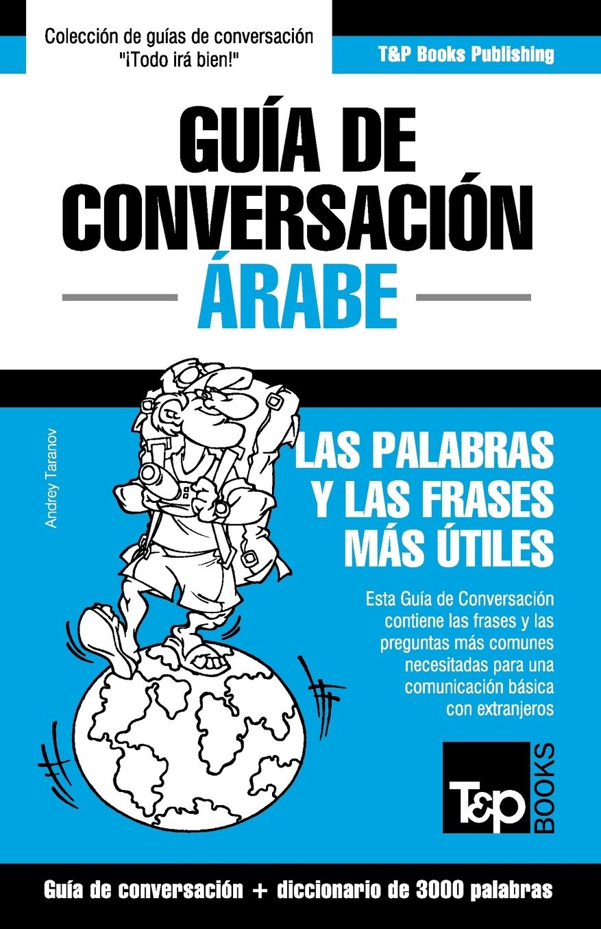 Guía de Conversación Español-Árabe y vocabulario temático de 3000 palabras