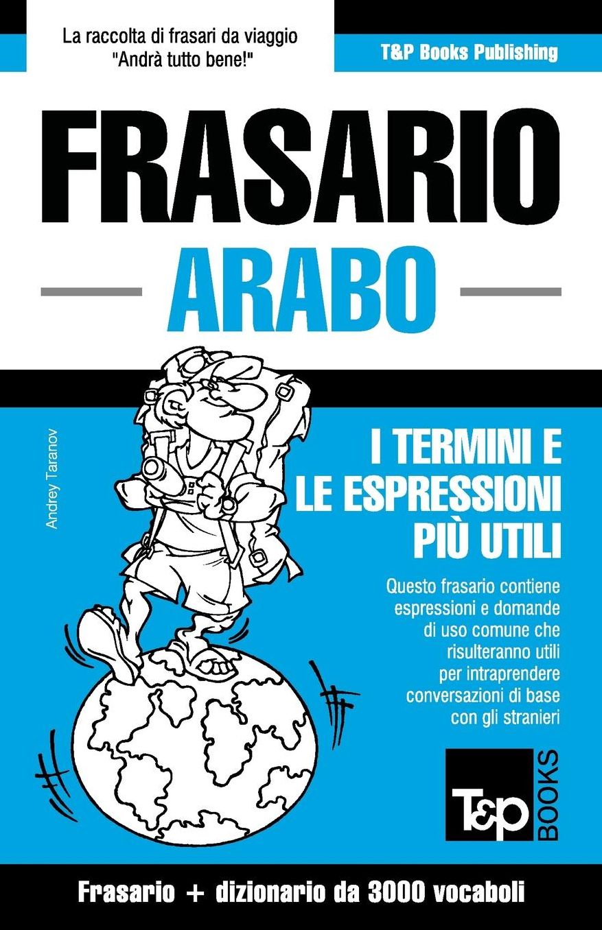 Frasario Italiano-Arabo e vocabolario tematico da 3000 vocaboli