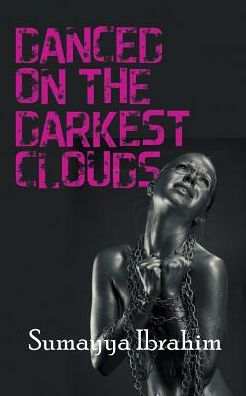 Danced on the Darkest Clouds