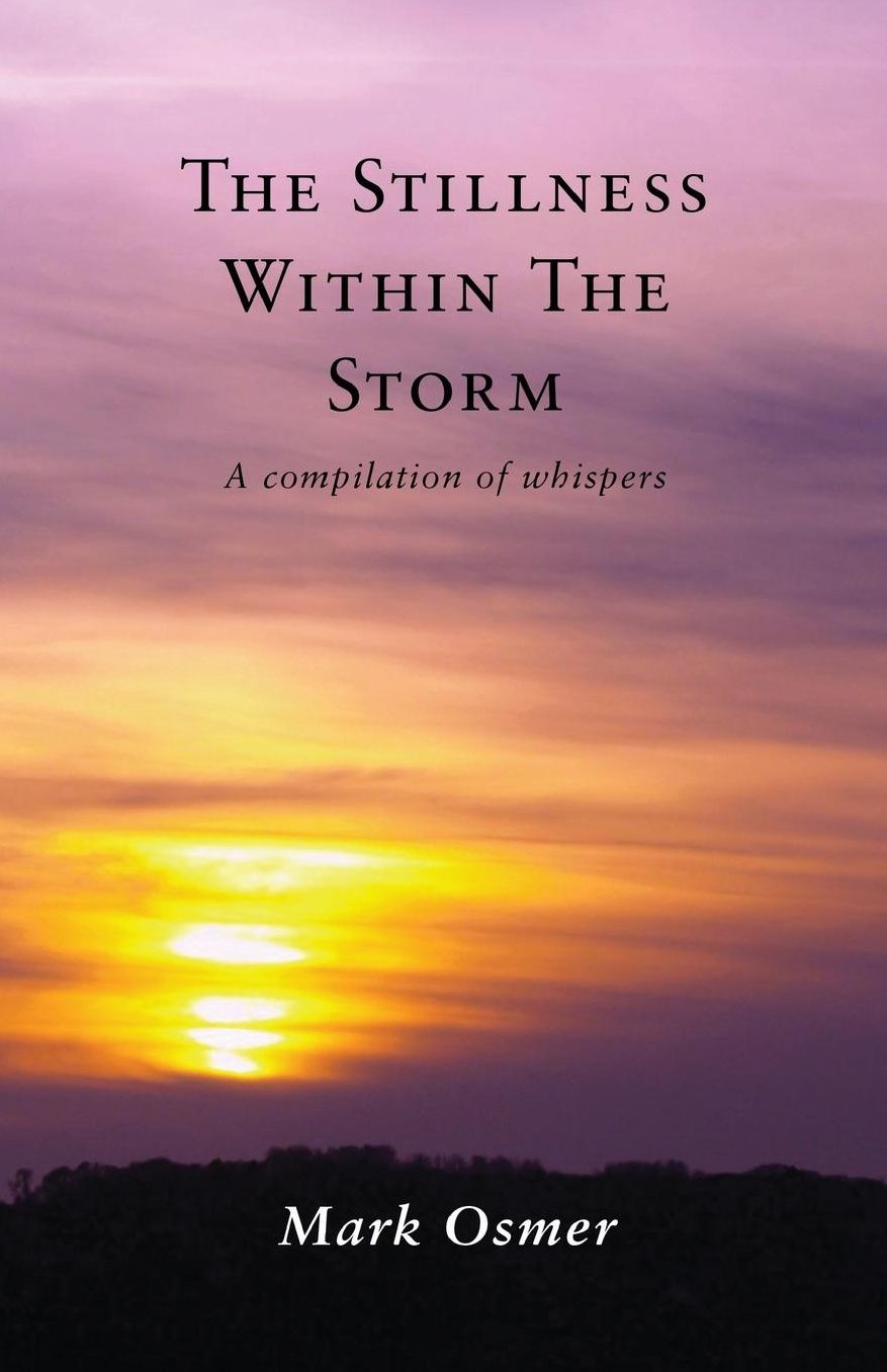 The Stillness Within The Storm: A compilation of whispers