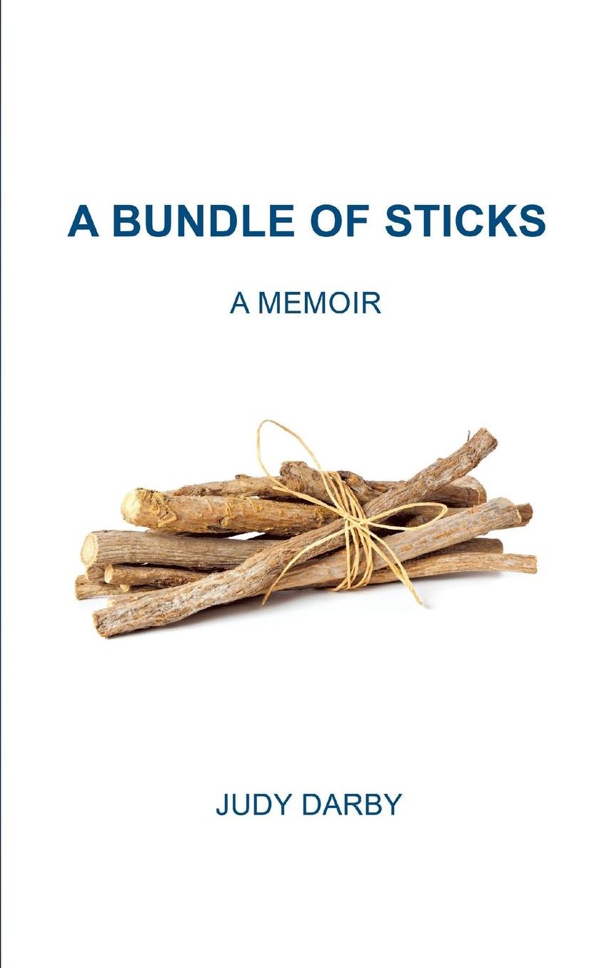 A Bundle of Sticks: A Memoir