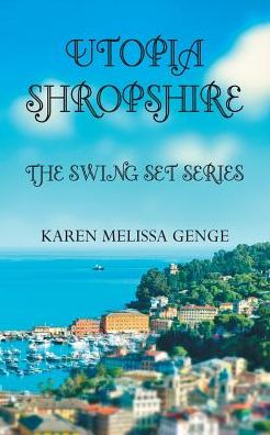 Utopia Shropshire: The Swing Set Series