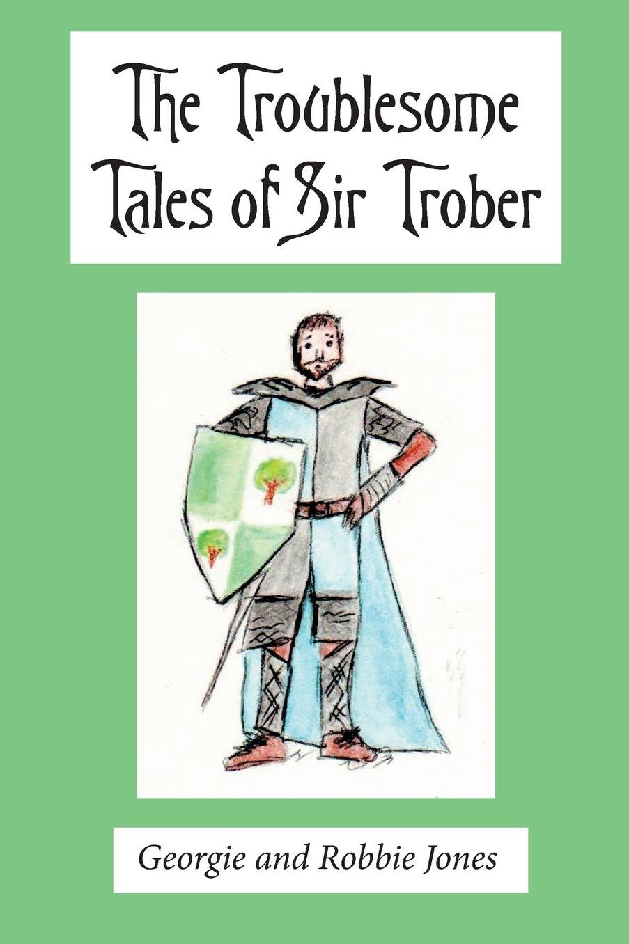 The Troublesome Tales of Sir Trober