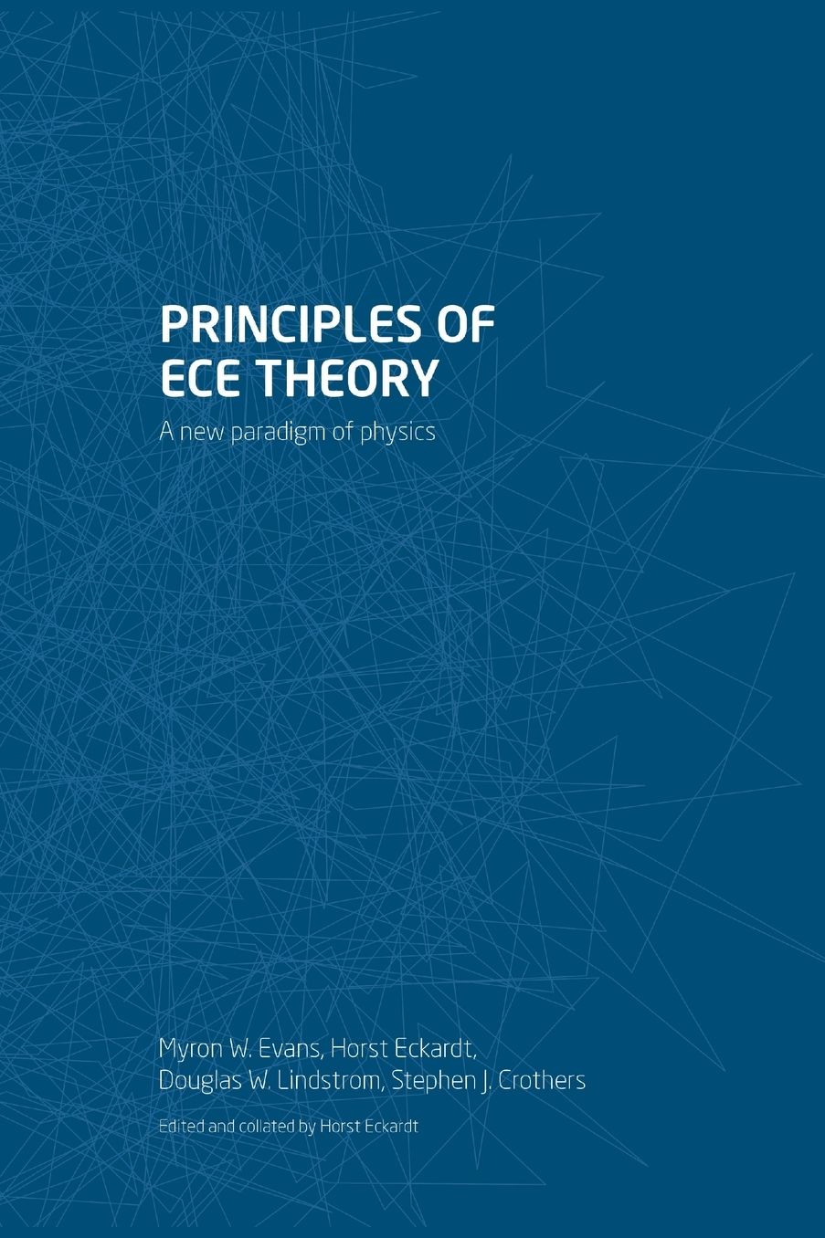 Principles of Ece Theory: A New Paradigm of Physics