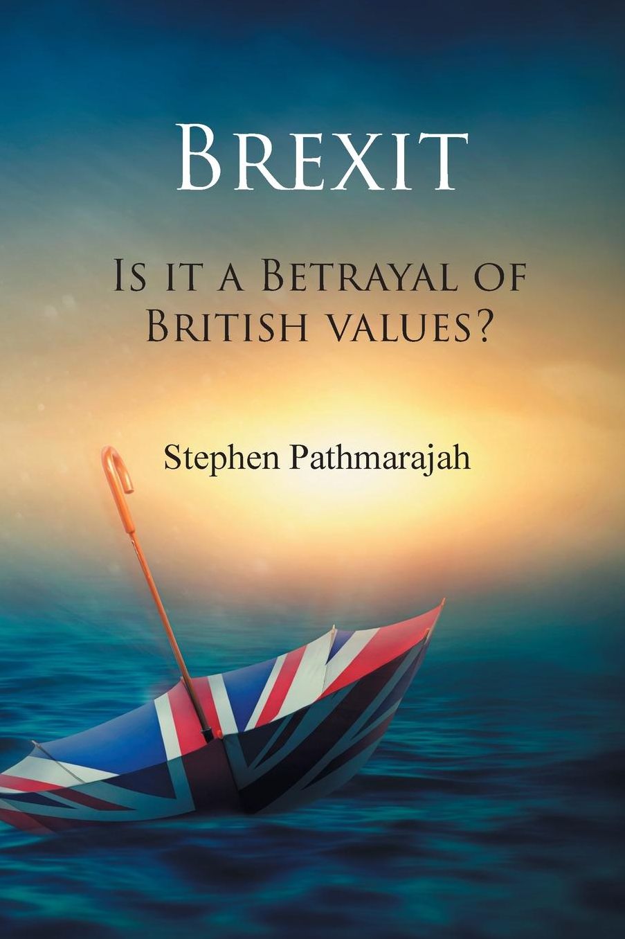 Brexit: is it a Betrayal of British Values?