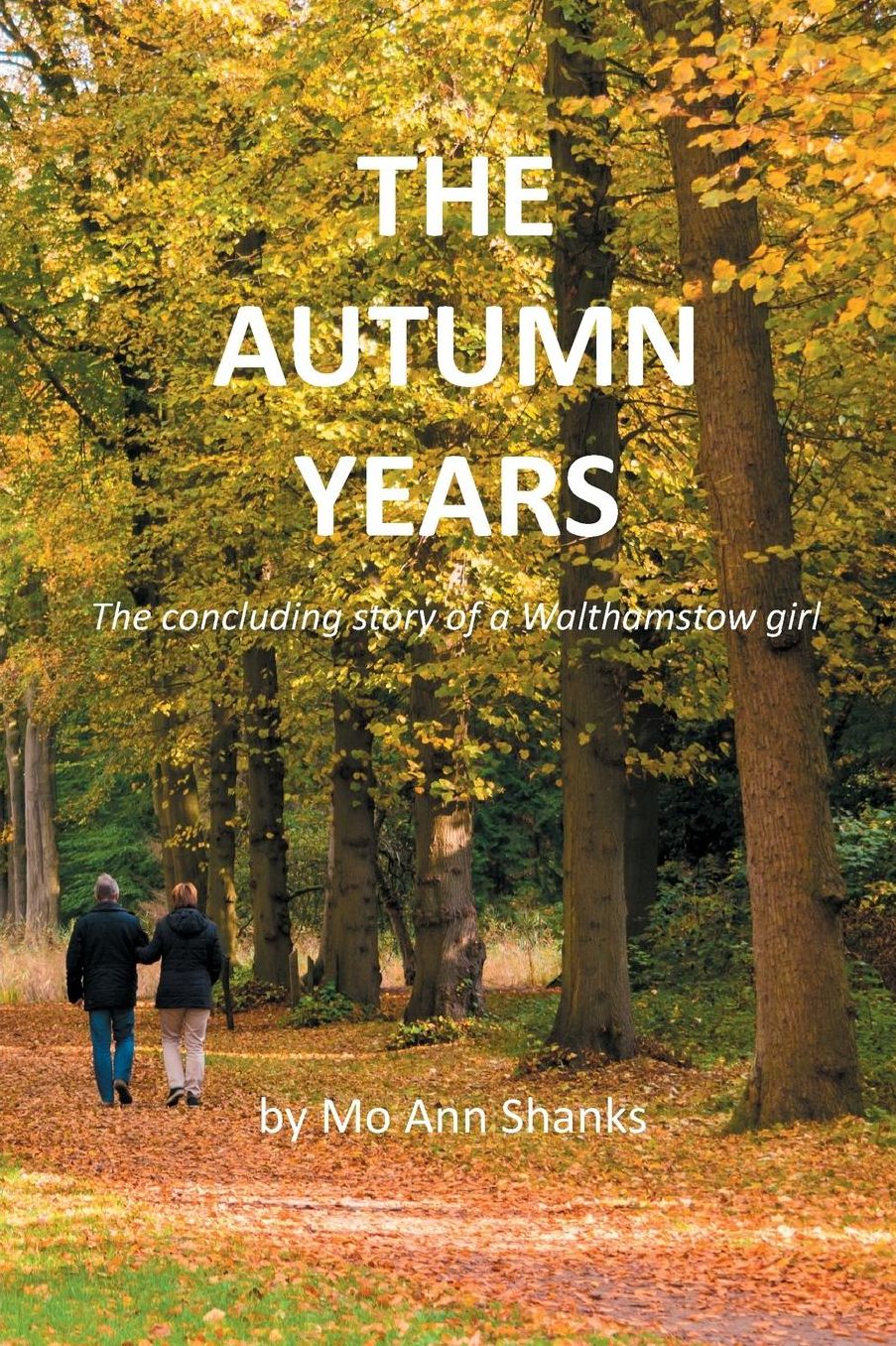The Autumn Years: The concluding story of a Walthamstow girl