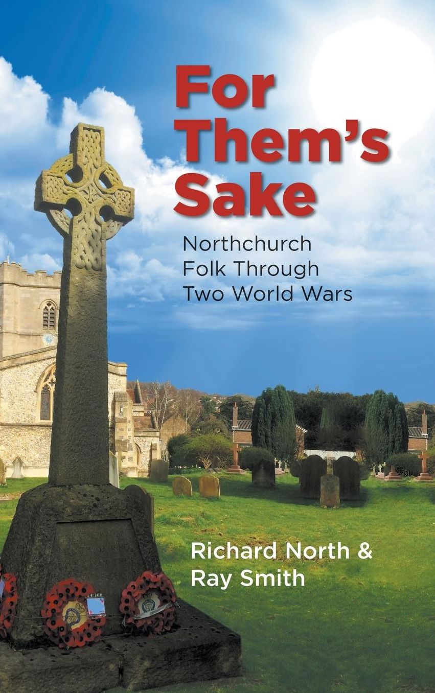 For Them's Sake: Northchurch Folk Through Two World Wars