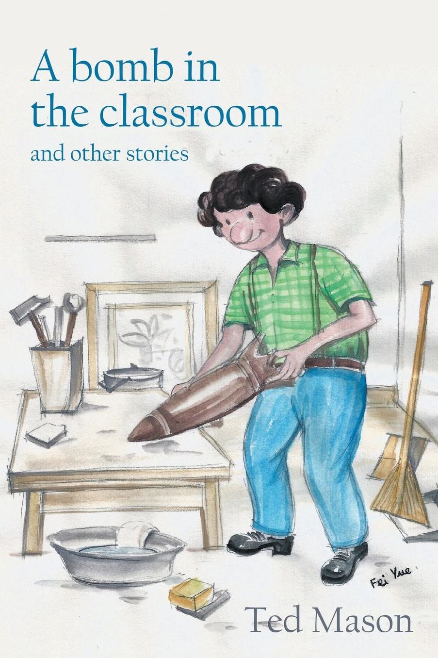 A bomb in the classroom: and other stories