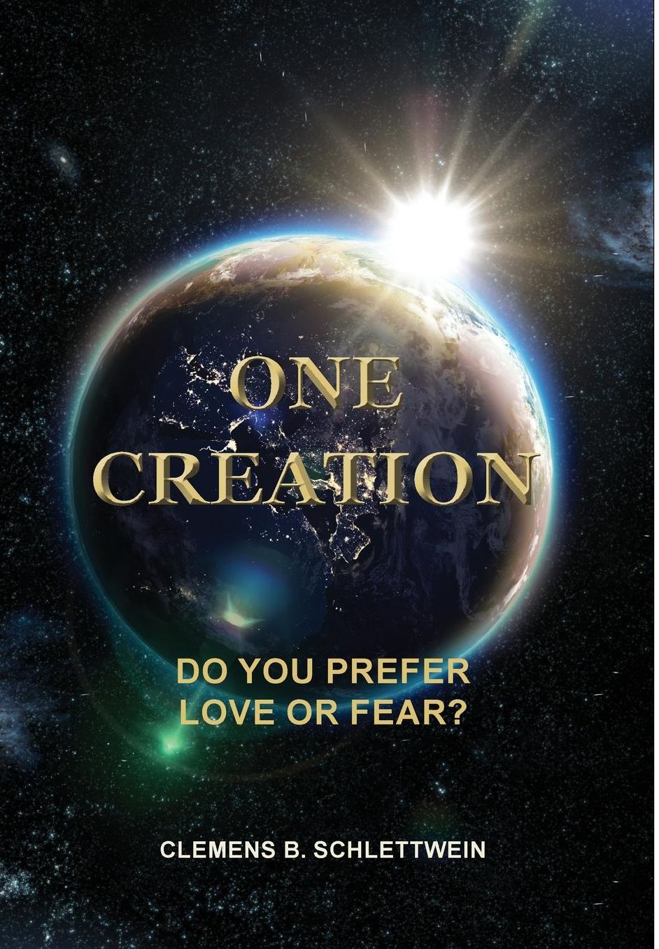 One Creation: Do You Prefer Love Or Fear?