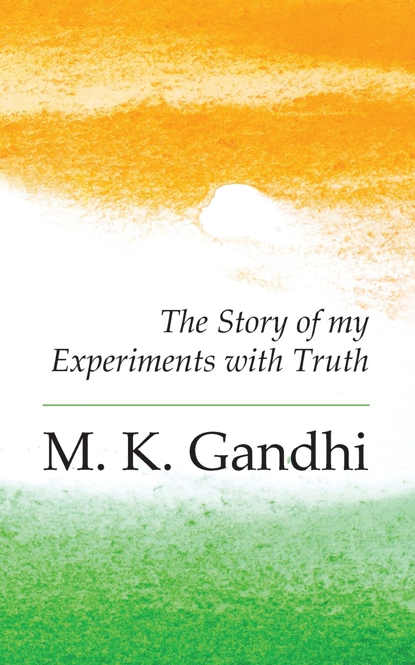 An Autobiography: The Story of my Experiments with Truth