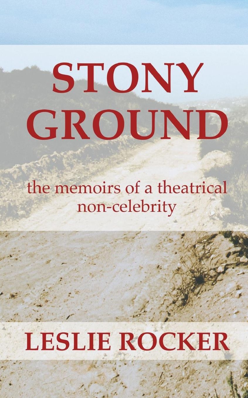 Stony Ground: the memoirs of a theatrical non-celebrity