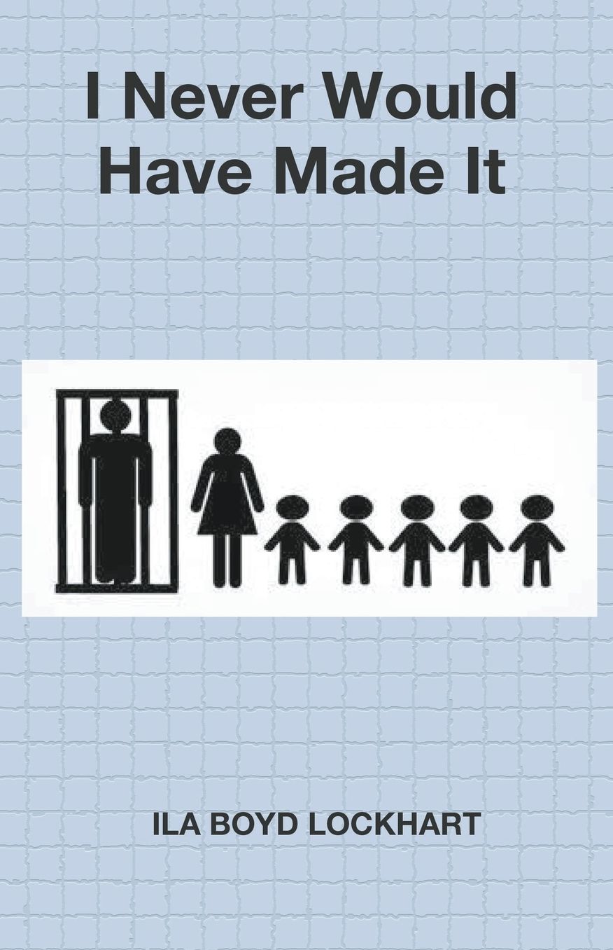 I Never Would Have Made It
