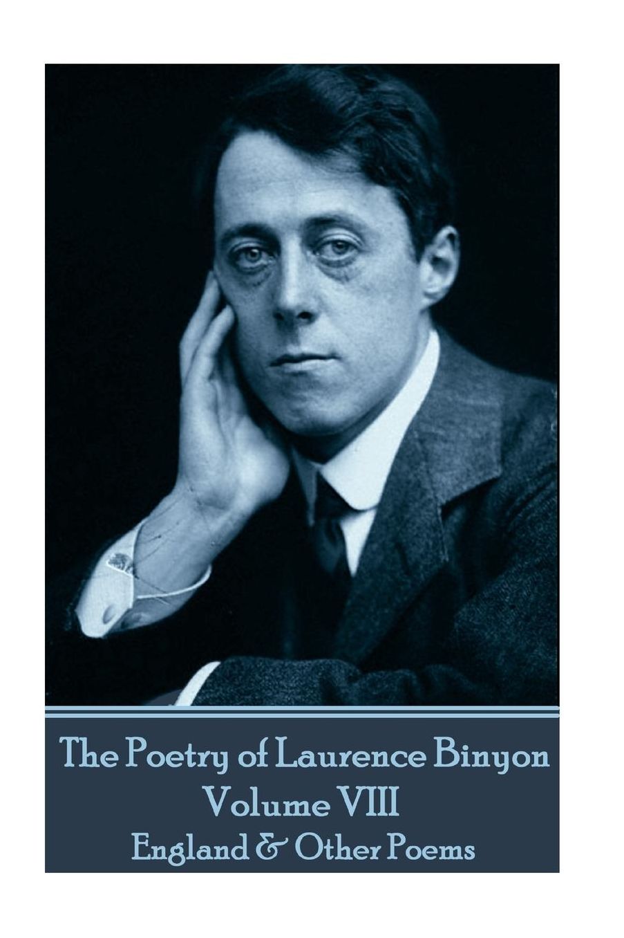 The Poetry of Laurence Binyon - Volume VIII: England amp; Other Poems