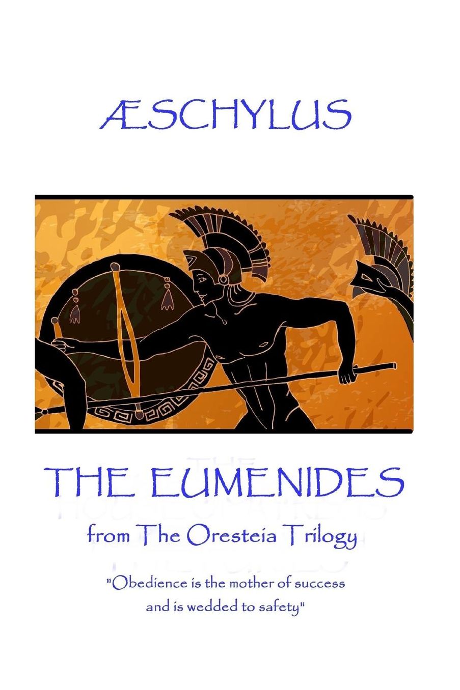 AElig;schylus - The Eumenides: Translaton by E.D.A. Morshead
