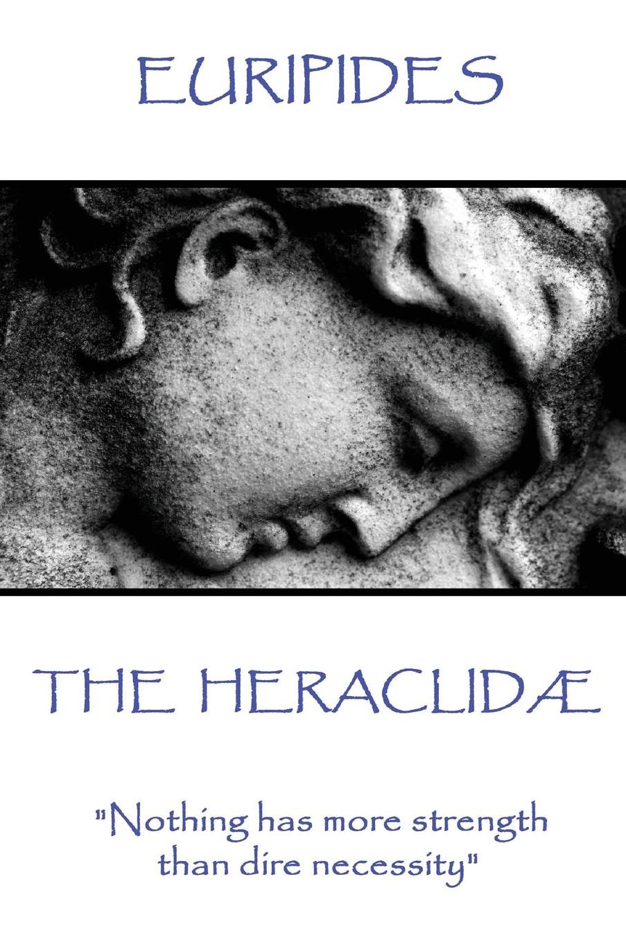Euripides - The Heraclidaelig;: "Nothing has more strength than dire necessity"