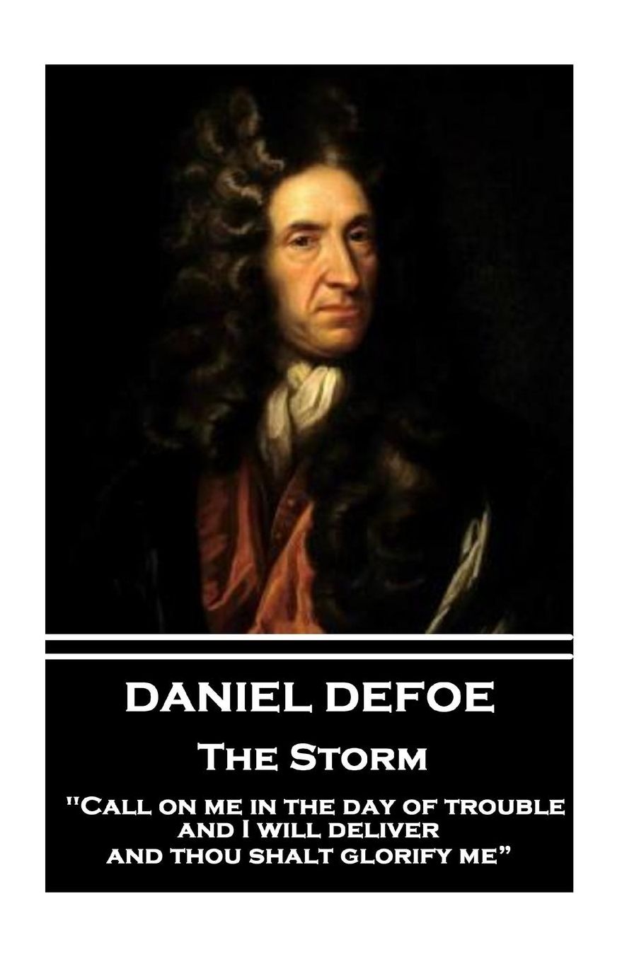 Daniel Defoe - The Storm: "Call on me in the day of trouble, and I will deliver, and thou shalt glorify me"