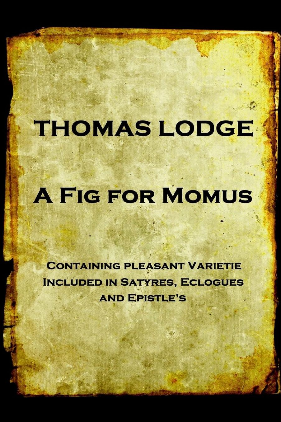 Thomas Lodge - A Fig For Momus