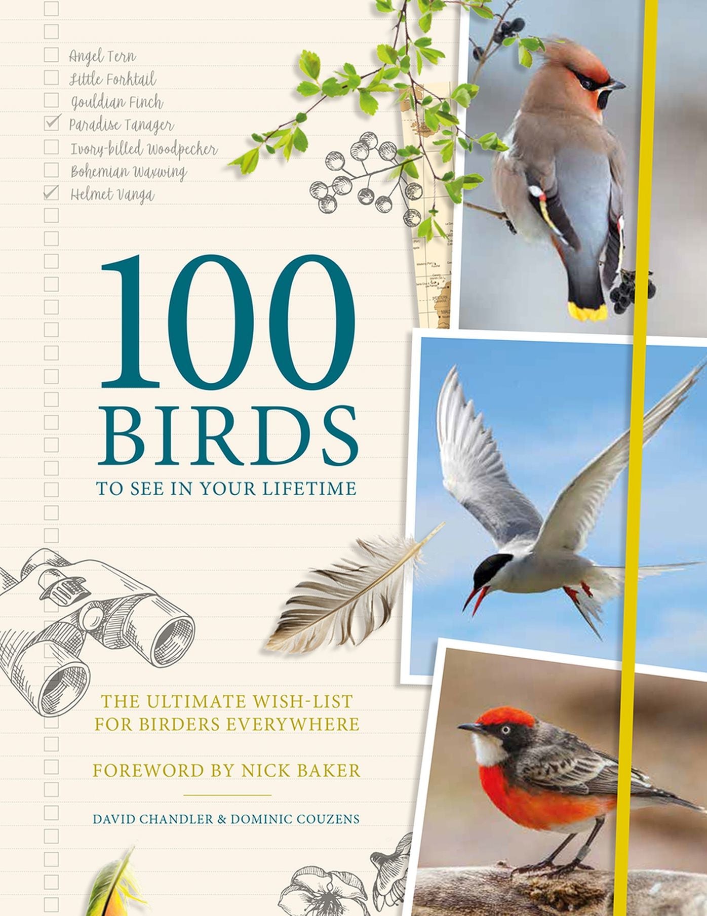 100 Birds to See in Your Lifetime: The Ultimate Wish-List for Birders Everywhere