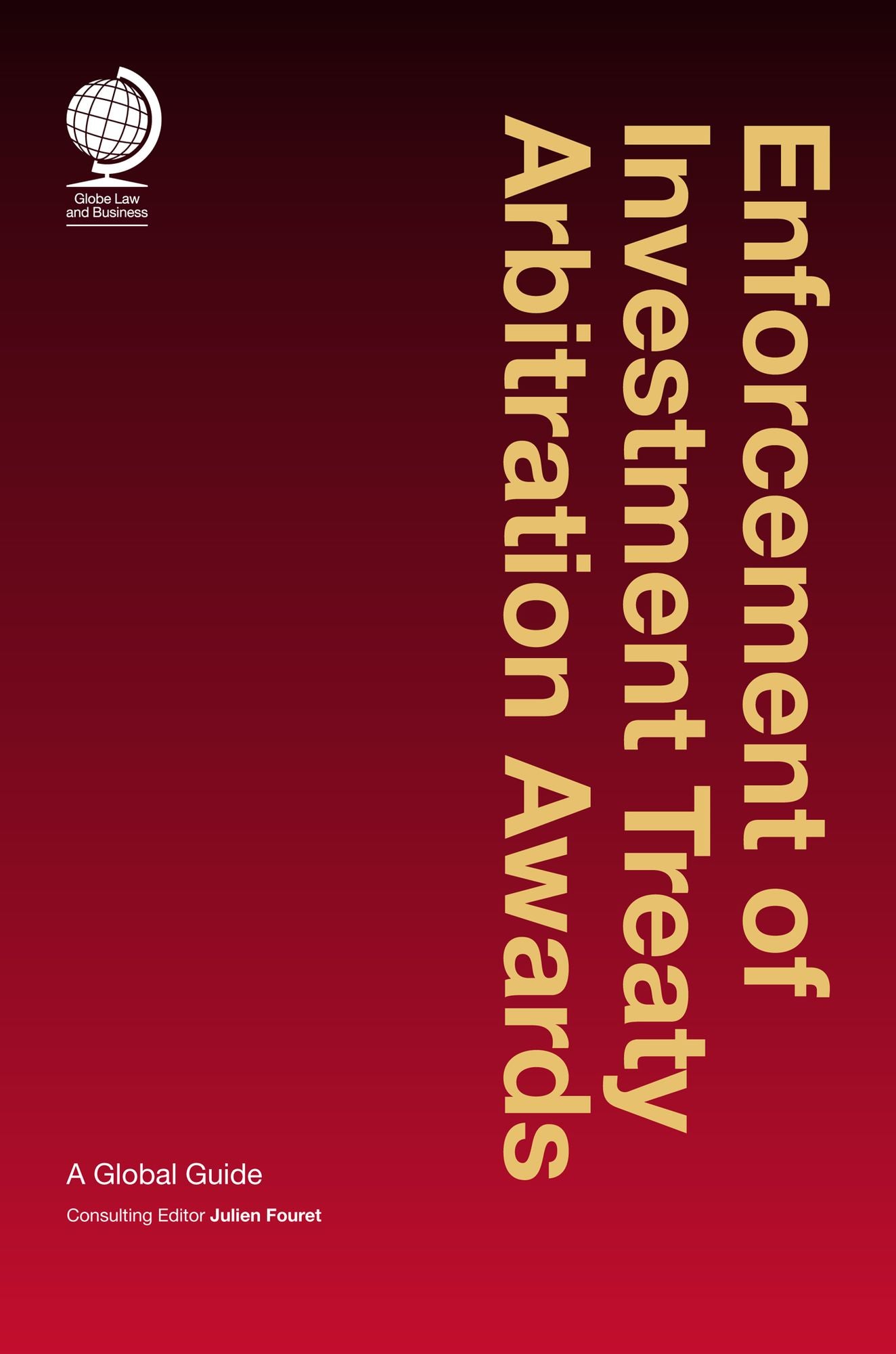 Enforcement of Investment Treaty Arbitration Awards: A Global Guide