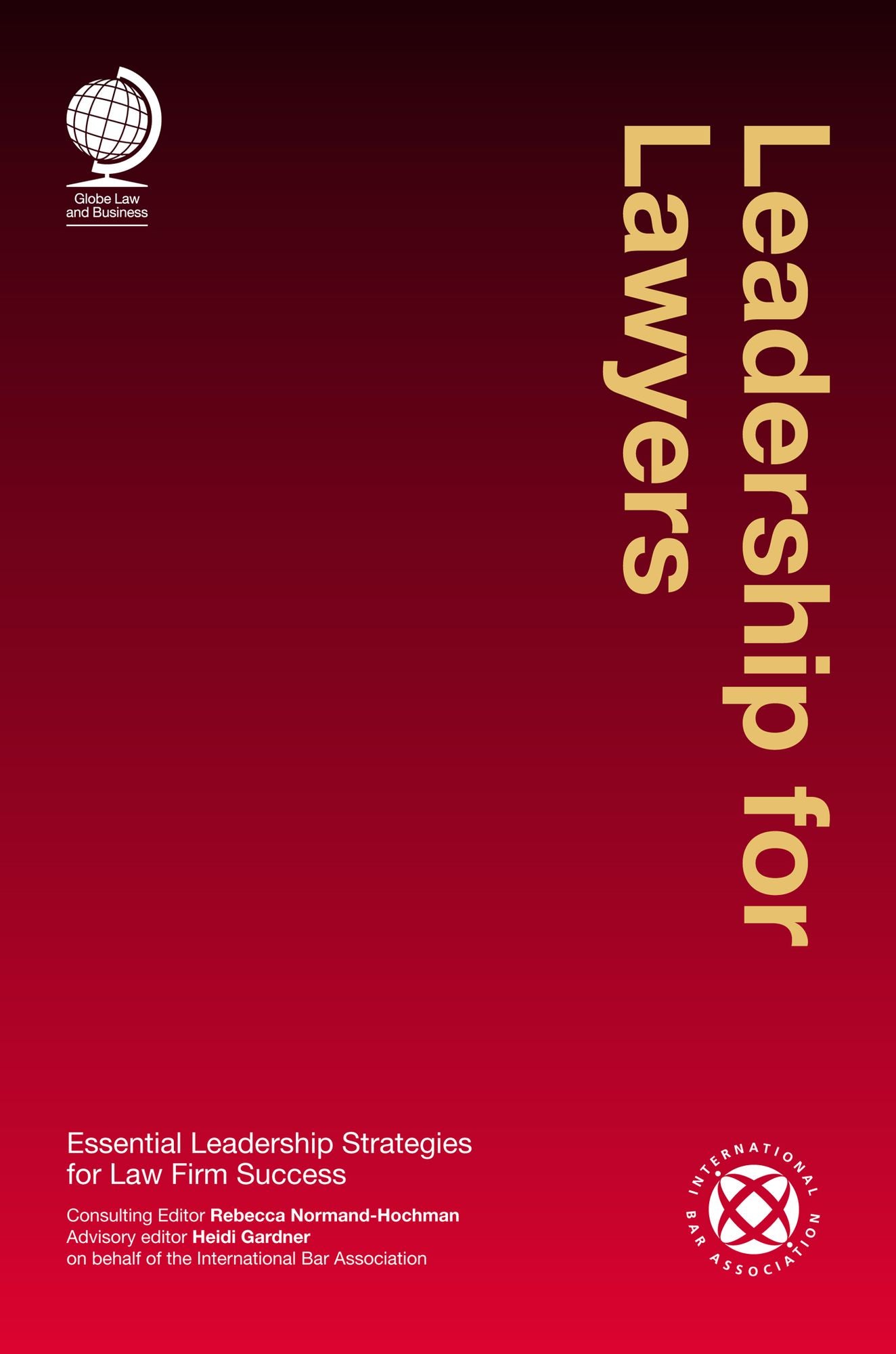Leadership for Lawyers: Essential Leadership Strategies for Law Firm Success