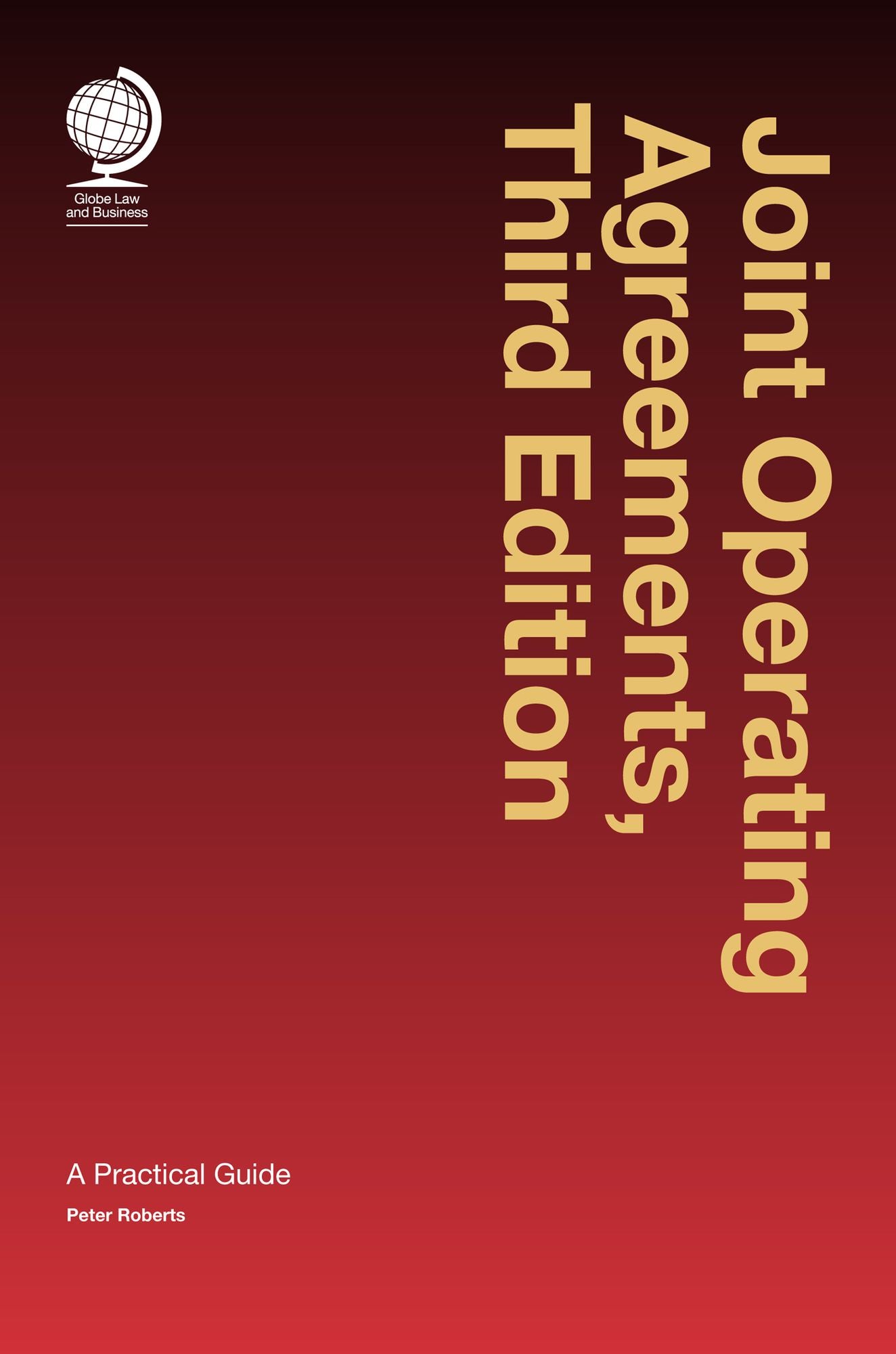 Joint Operating Agreements, Third Edition: A Practical Guide