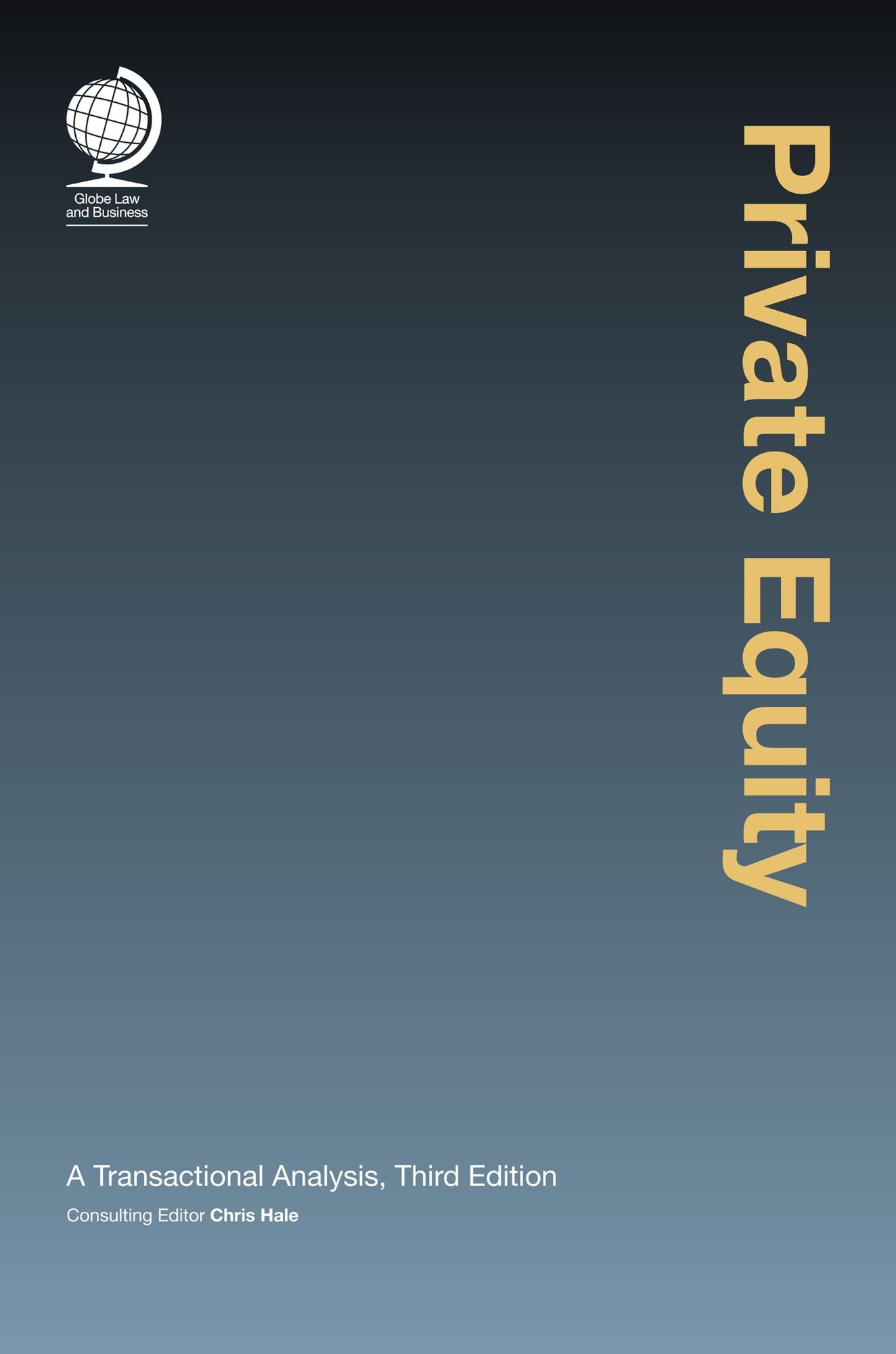 Private Equity: A Transactional Analysis, Third Edition