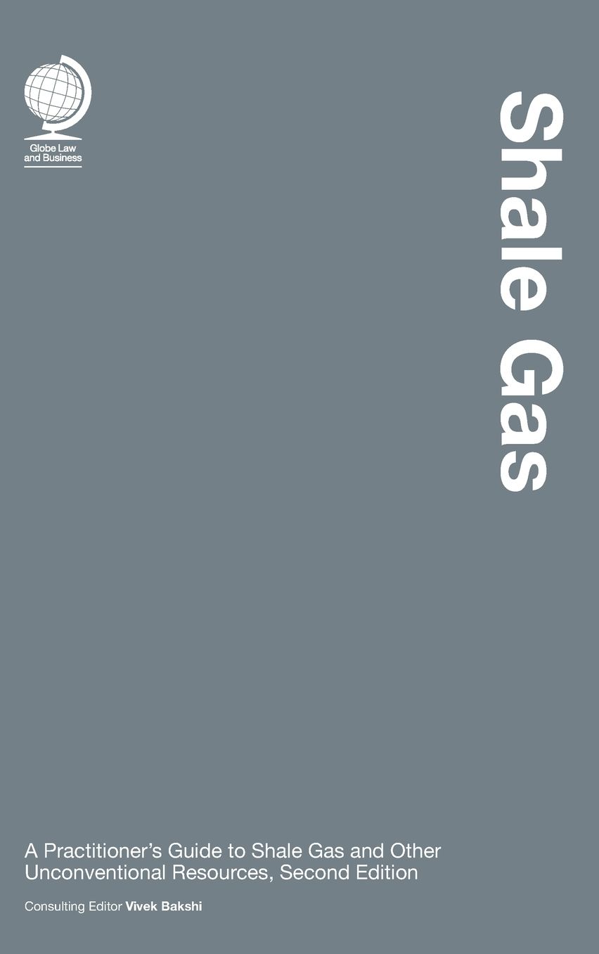 Shale Gas: A Practitioner's Guide to Shale Gas and Unconventional Resources