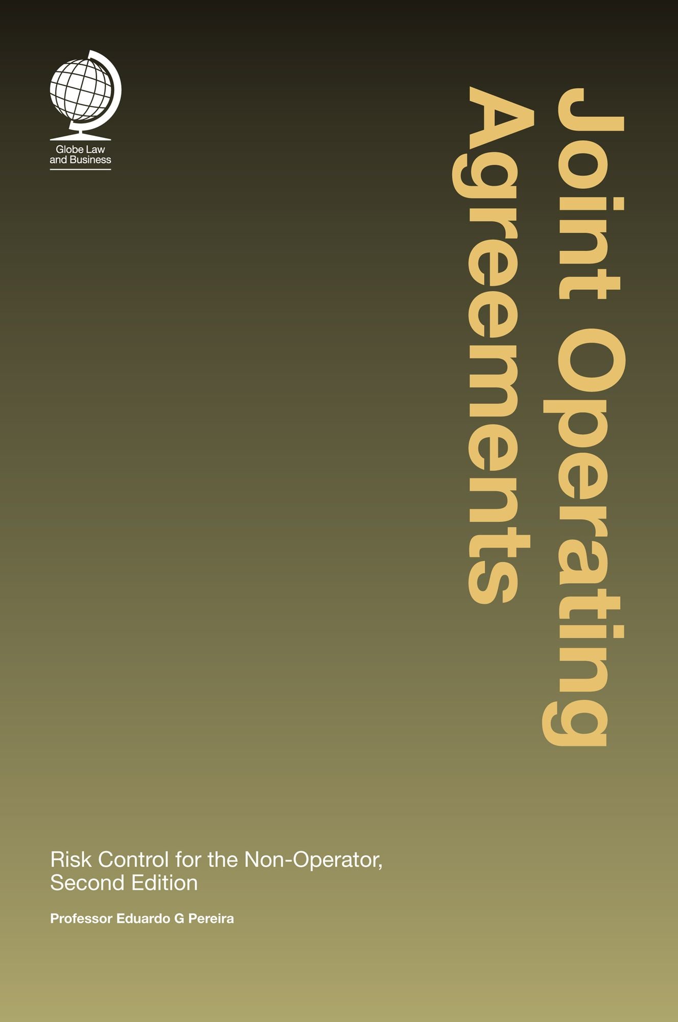 Joint Operating Agreements: Risk Control for the Non-Operator, Second Edition