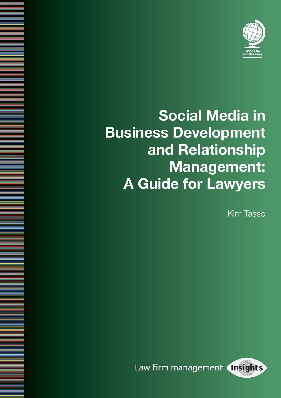 Social Media in Business Development and Relationship Management: A Guide for Lawyers