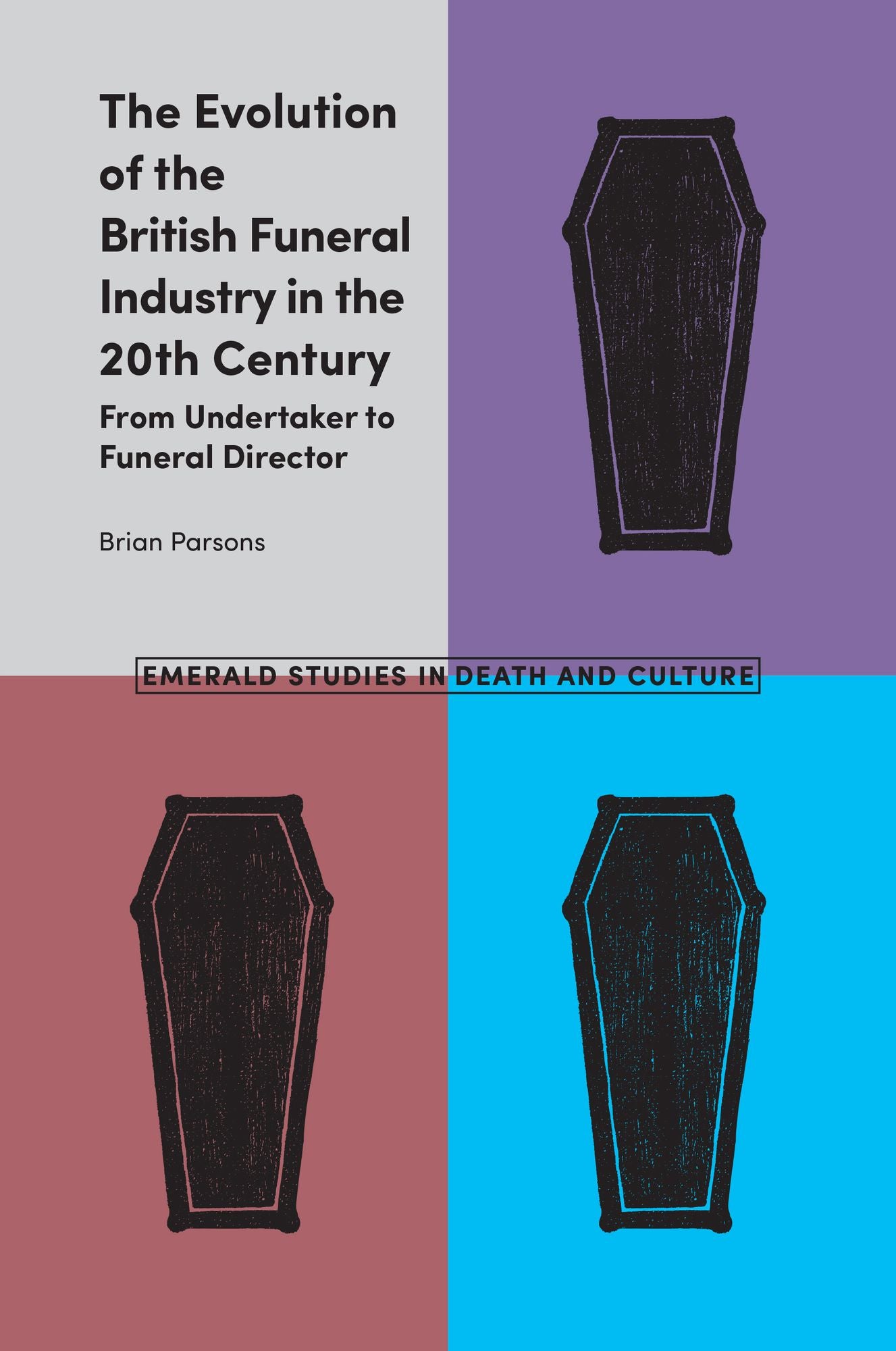 The Evolution of the British Funeral Industry in the 20th Century: From Undertaker to Funeral Director
