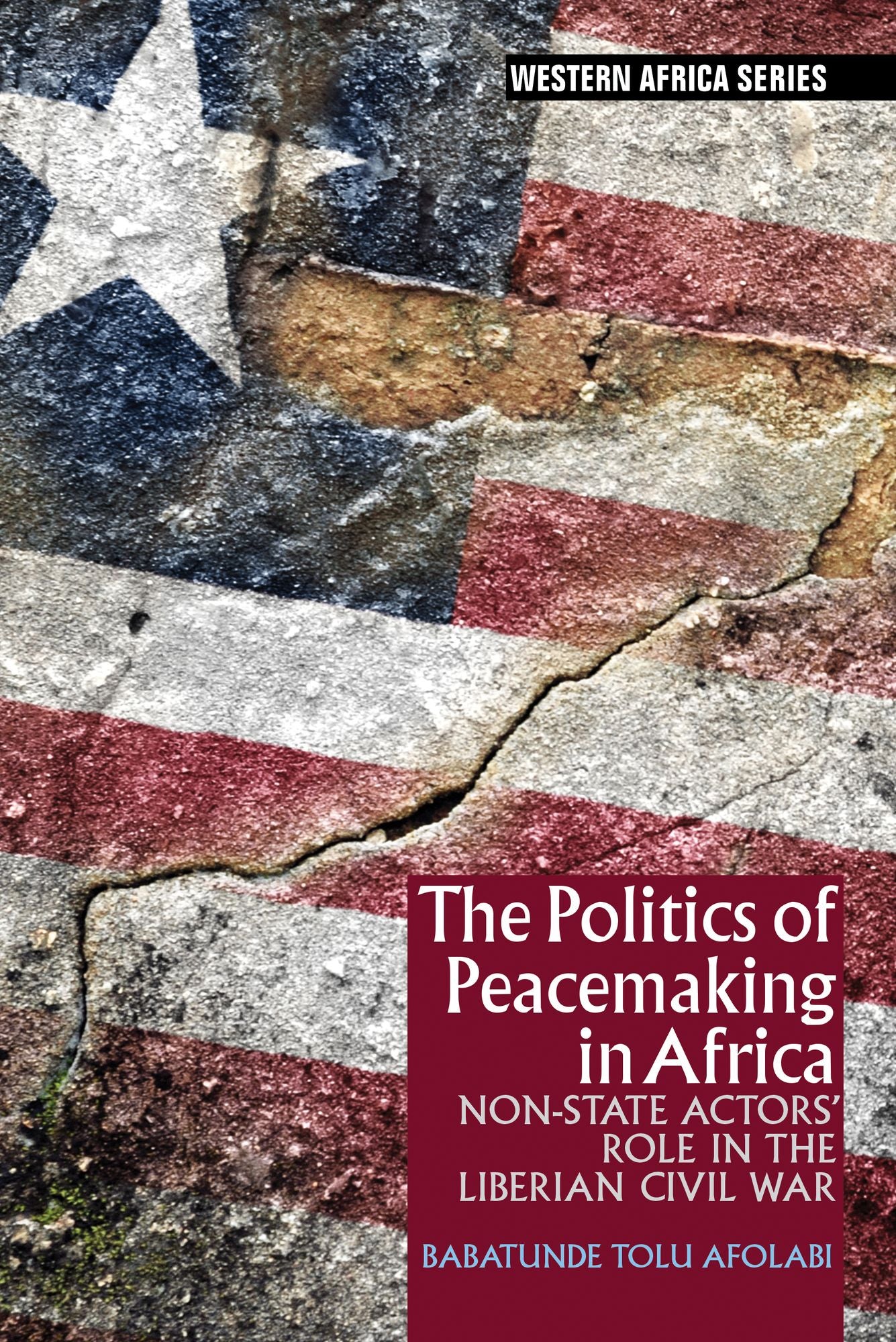 The Politics of Peacemaking in Africa: Non-State Actors' Role in the Liberian Civil War