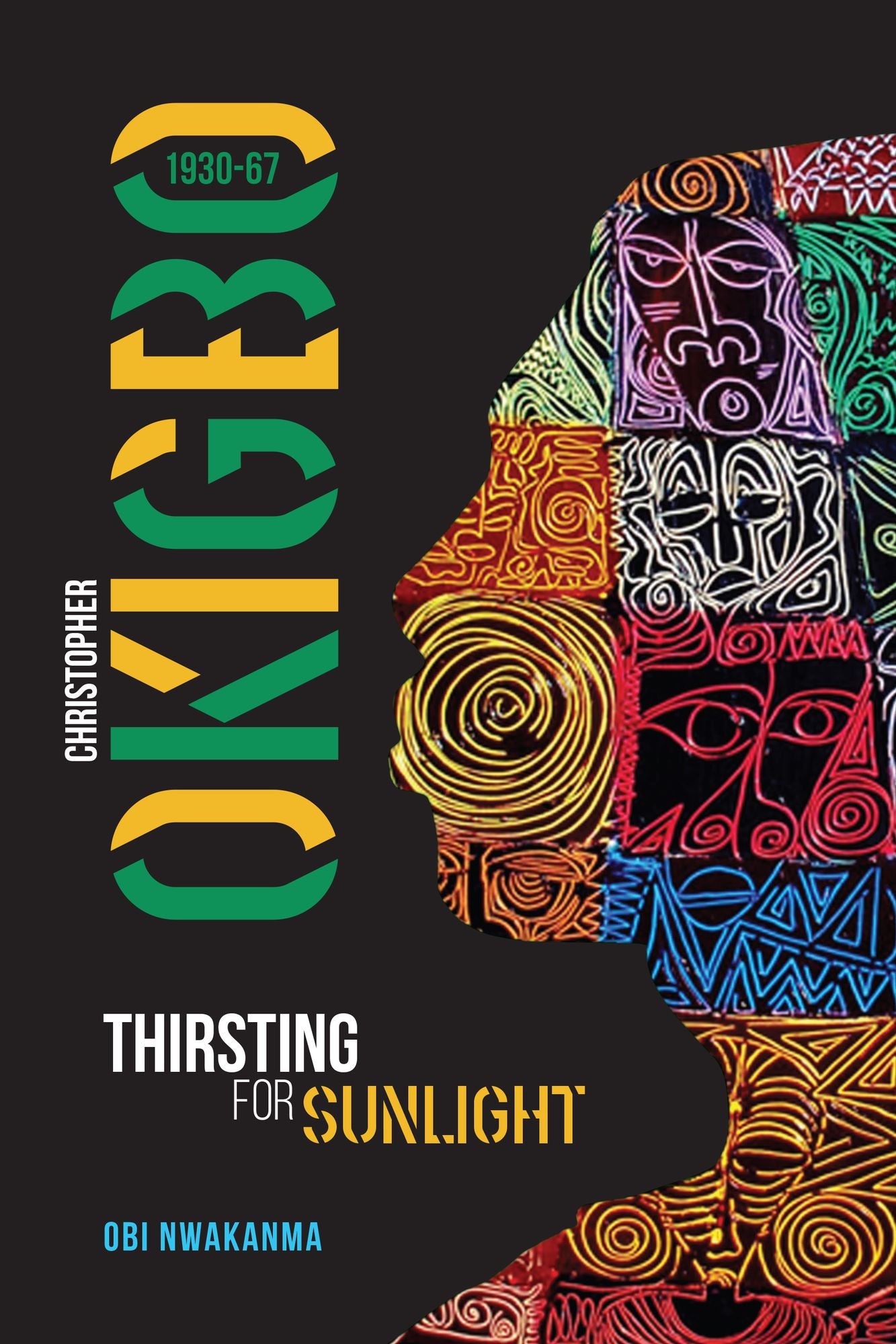 Christopher Okigbo 1930-67: Thirsting for Sunlight