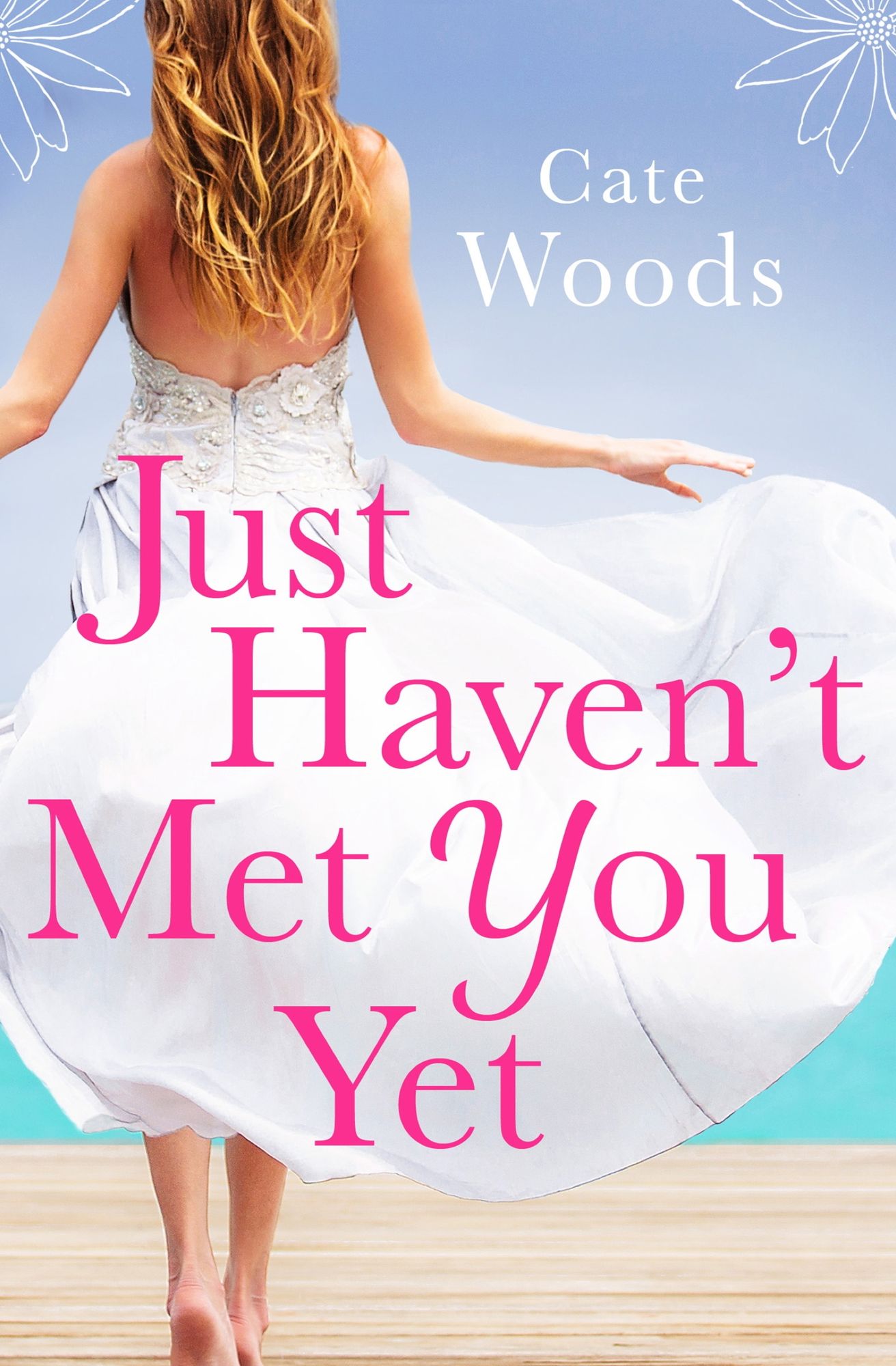 Just Haven't Met You Yet: The Bestselling Laugh-Out-Loud Comedy with an Ingenious Twist!
