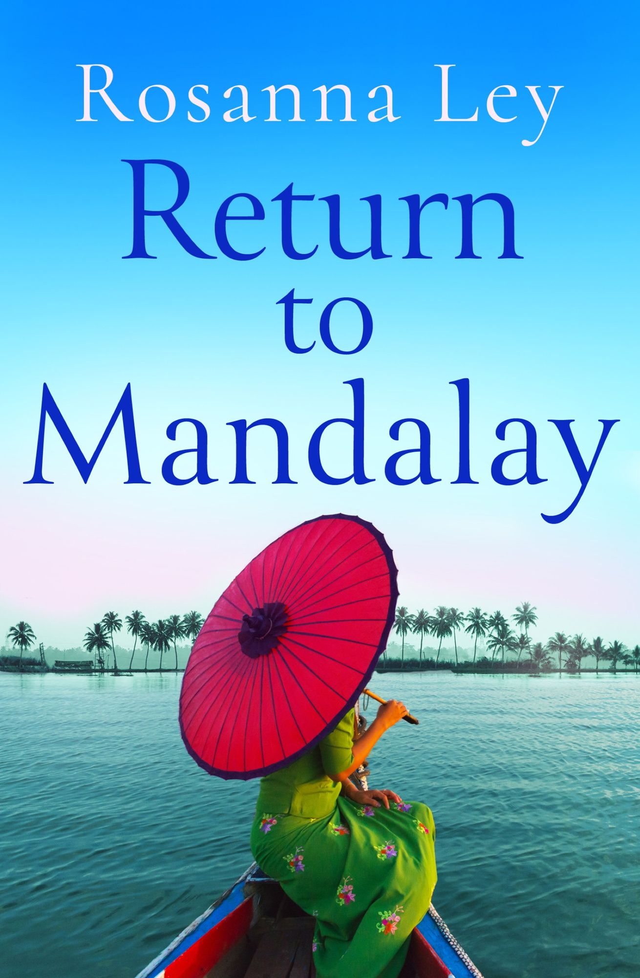 Return to Mandalay: Lose yourself in this stunning and immersive summer read