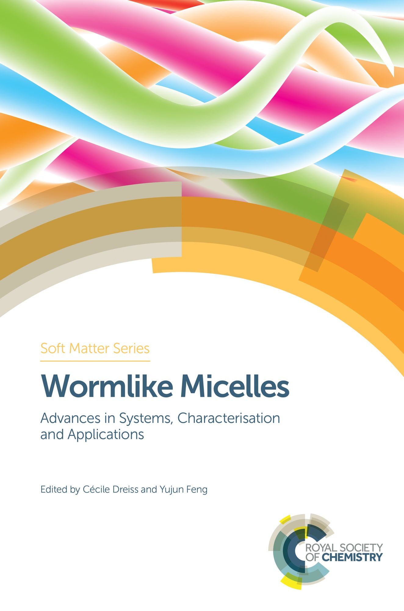 Wormlike Micelles: Advances in Systems, Characterisation and Applications
