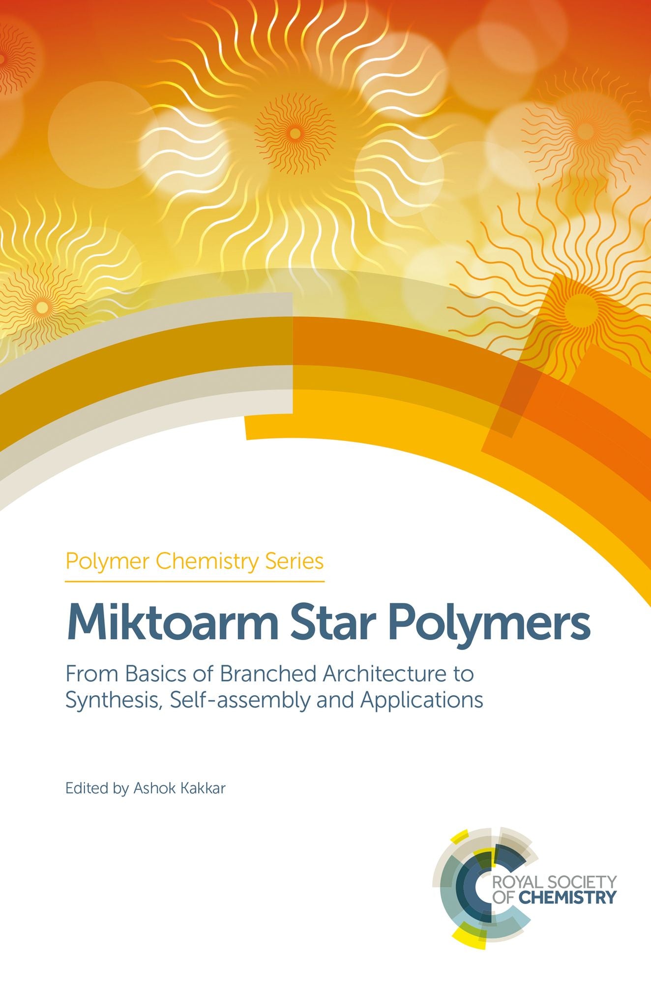Miktoarm Star Polymers: From Basics of Branched Architecture to Synthesis, Self-assembly and Applications