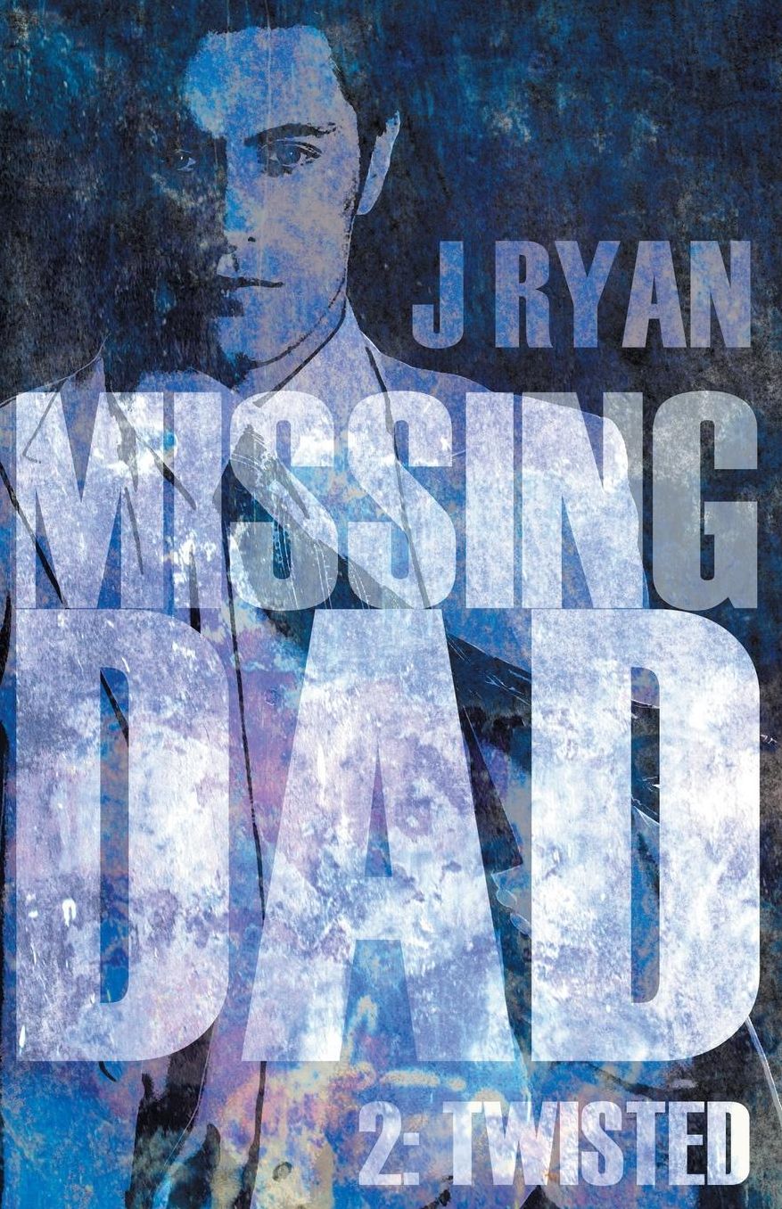 Missing Dad: 2: Twisted