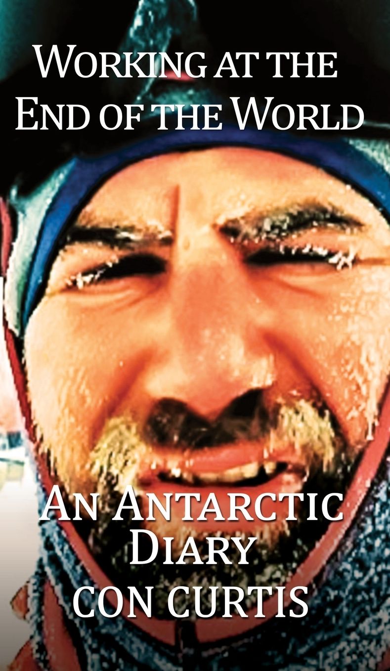 Working at the End of the World: An Antarctic Diary