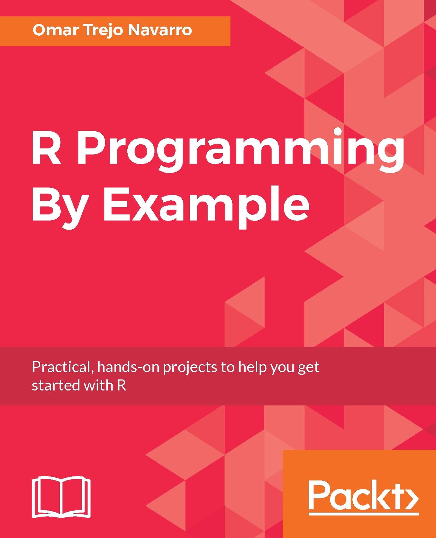 R Programming By Example: Practical, hands-on projects to help you get started with R