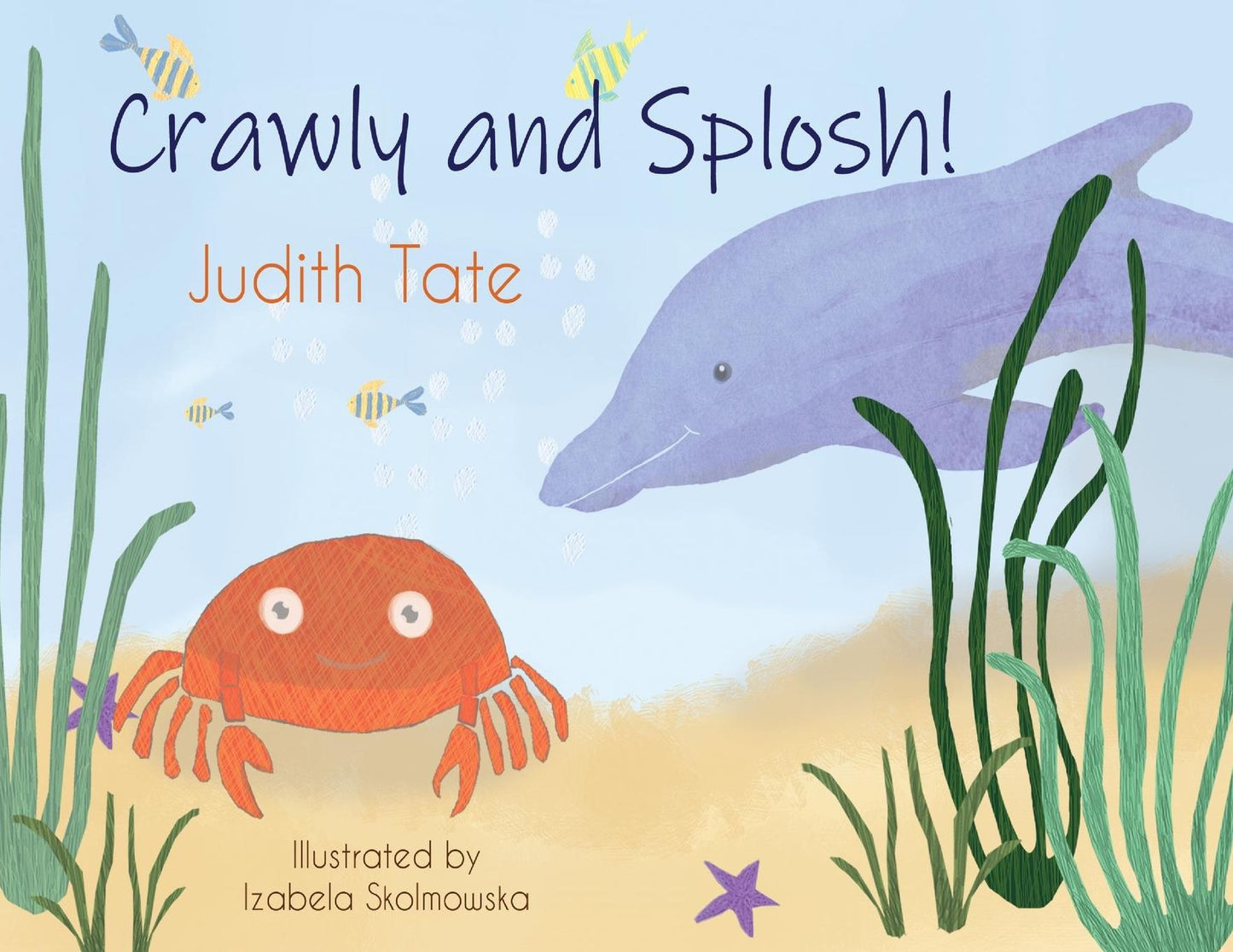 Crawly and Splosh!