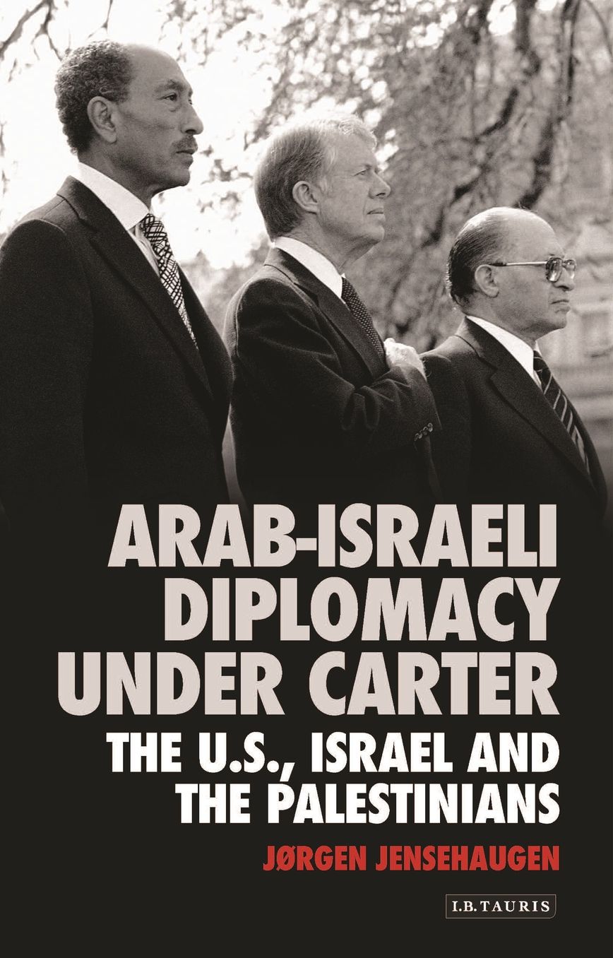 Arab-Israeli Diplomacy Under Carter: The Us, Israel and the Palestinians