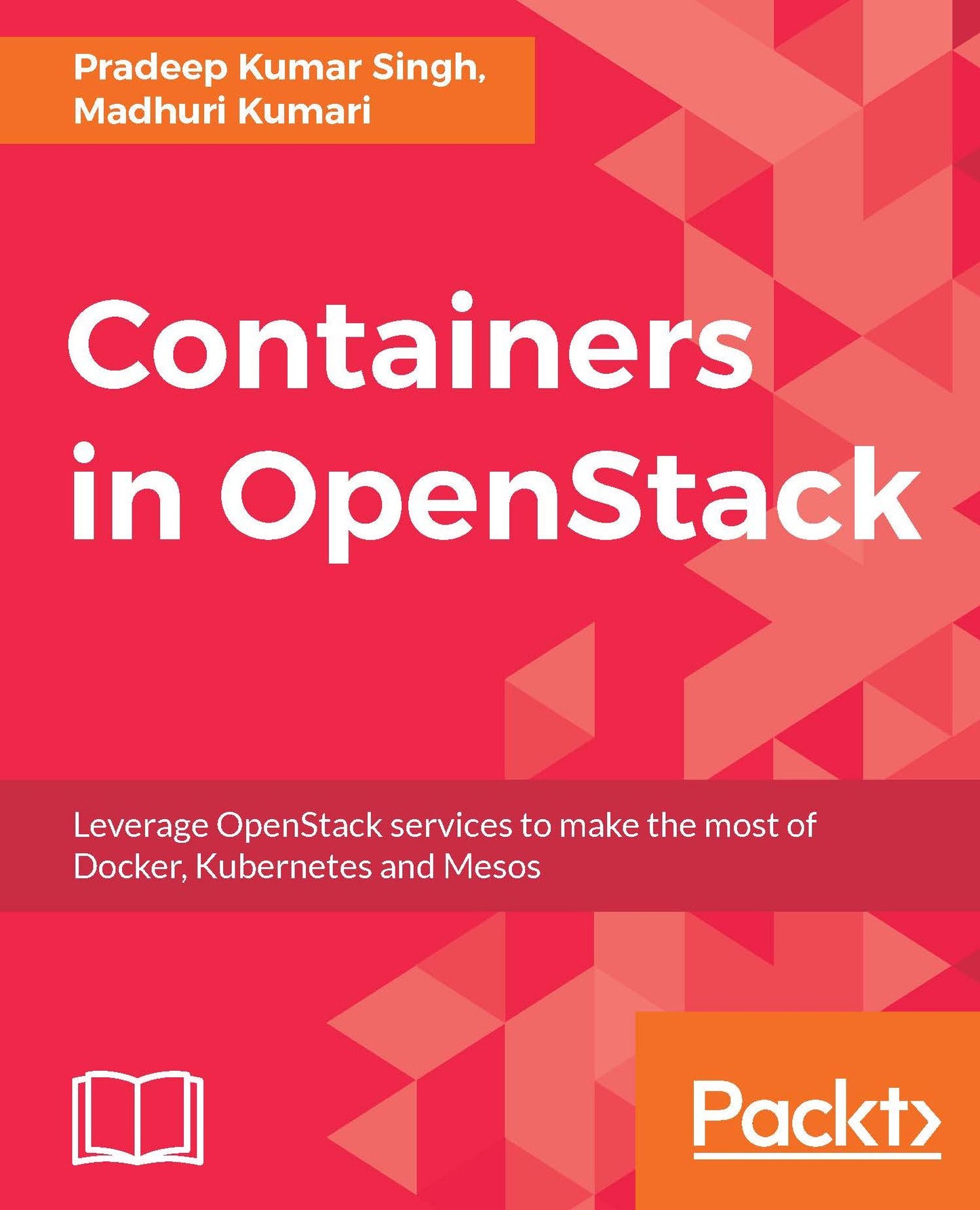 Containers in OpenStack: Leverage OpenStack services to make the most of Docker, Kubernetes and Mesos