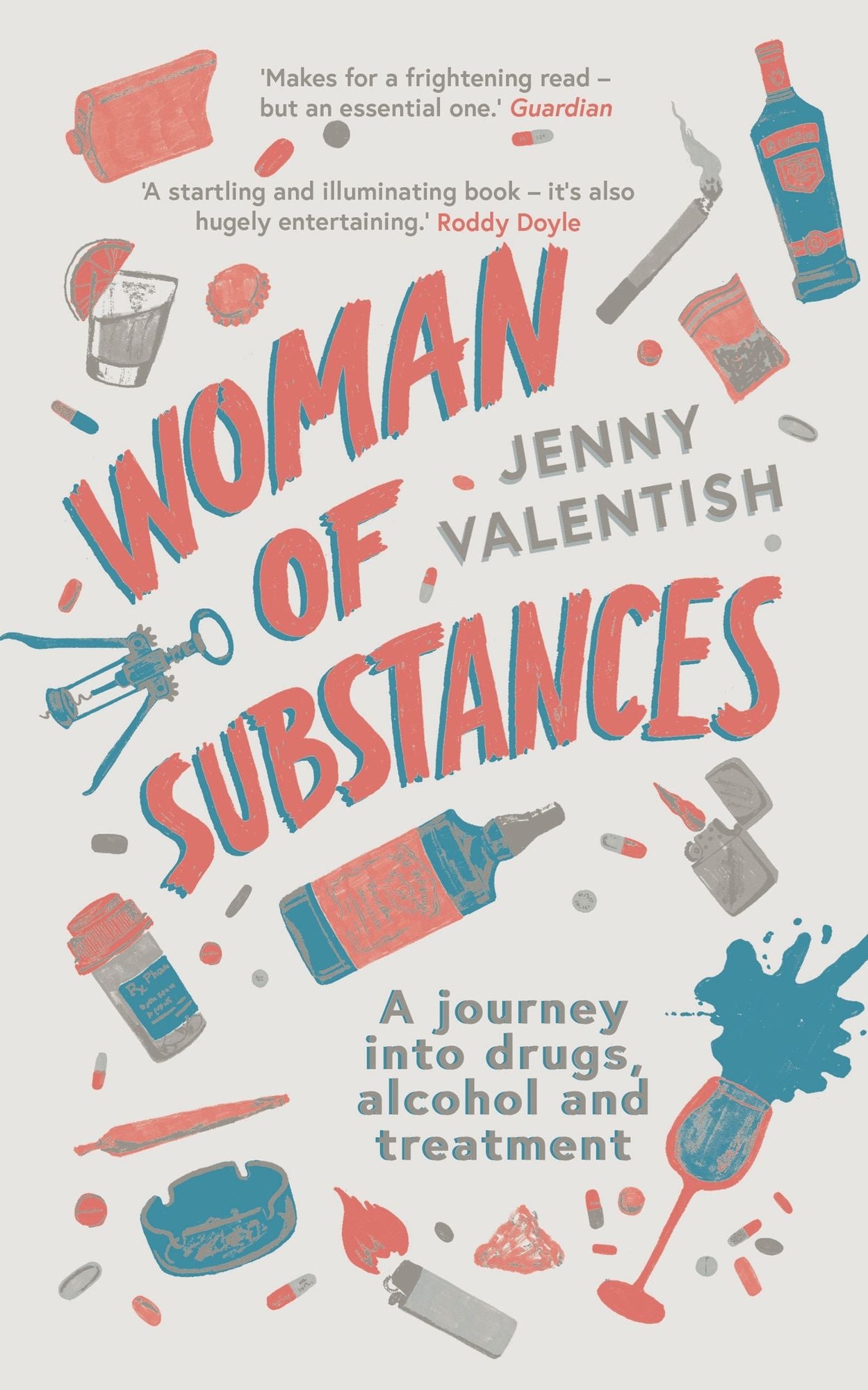 Woman of Substances: A Journey Into Drugs, Alcohol and Treatment