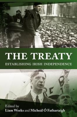 The Anglo-Irish Treaty Debates: The Debates on Ireland's Future December 1921-January 1922