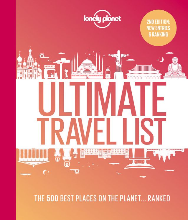 Lonely Planet's Ultimate Travel List 2: The Best Places on the Planet ...Ranked