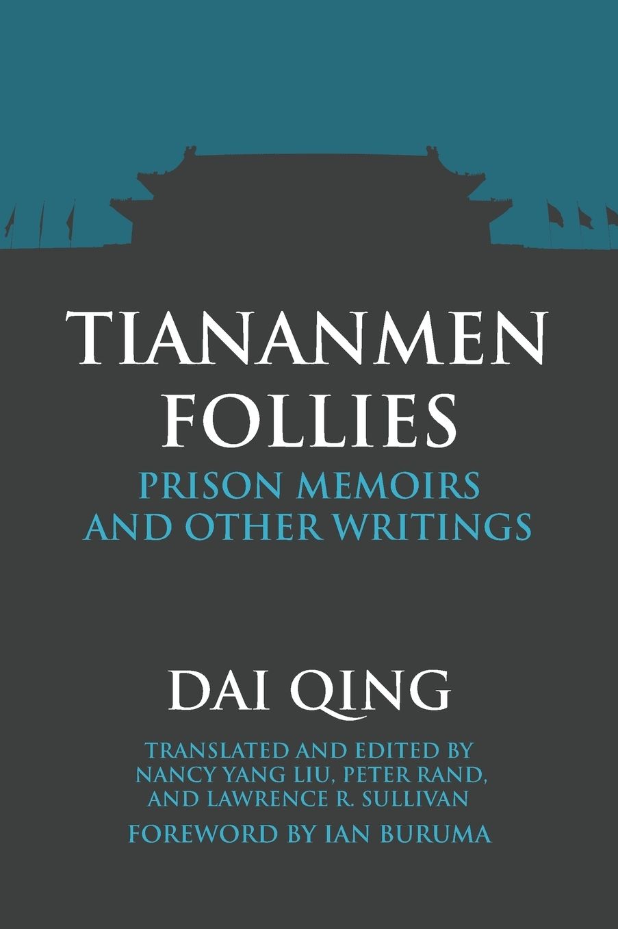 Tiananmen Follies: Prison Memoirs and Other Writings