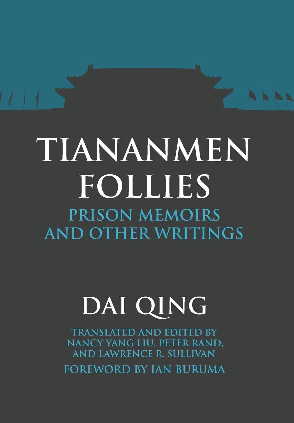 Tiananmen Follies: Prison Memoirs and Other Writings